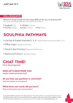 9
MASTERCLASS
JUST SAY IT! 1
SOULPHIA PATHWAYS
• Just Say It! English Exercises 2, 3, 4 / Apenas diga! Exercícios de Inglês 2