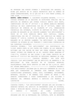 HE  ENTREGAN  UNA  MINUTA  FIRMADA  Y  AUTORIZADA  POR  ABOGADO,  LA
MISMA  QUE  ARCHIVO  EN  SU  LEGAJO  RESPECTIVO  BAJO  E