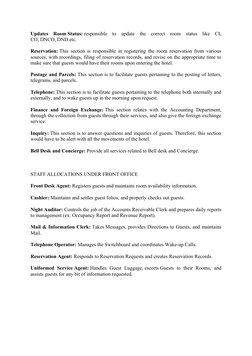 Updates  Room Status: responsible  to  update  the  correct  room  status  like  CI,
CO, DNCO, DND etc.
Reservation: This sec