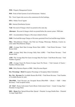 PMS - Property Management System
POS - Point of Sale Systems (Used in Restaurants / Outlets)
TA - Travel Agent who receives t