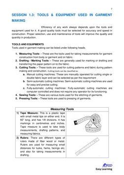 7 
 
   
 
   Easy Learning 
SESSION 1.3: TOOLS & EQUIPMENT USED IN GARMENT 
MAKING 
Efficiency of any work always depends up