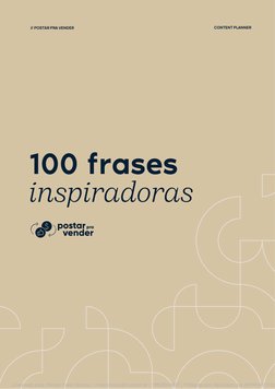 CONTENT PLANNER
// POSTAR PRA VENDER
100 frases 
inspiradoras 
Licenciado para: Miriam Yukie Nizuma | miriannizuma@uol.com.br