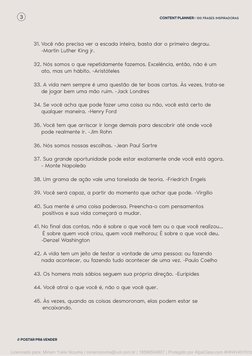 CONTENT PLANNER I 100 FRASES INSPIRADORAS
31. Você não precisa ver a escada inteira, basta dar o primeiro degrau. 
-Martin Lu