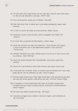 CONTENT PLANNER I 100 FRASES INSPIRADORAS
46. Os dois dias mais importantes da sua vida são o dia em que você nasce 
e o dia