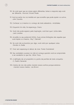 CONTENT PLANNER I 100 FRASES INSPIRADORAS
90. Se você quer que as coisas sejam diferentes, talvez a resposta seja você 
ser d