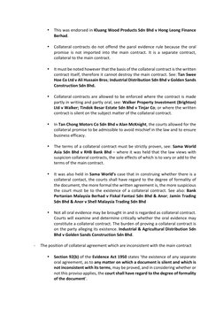 • This was endorsed in Kluang Wood Products Sdn Bhd v Hong Leong Finance 
Berhad. 
 
• Collateral contracts do not offend the