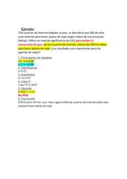 Ejemplo:
734 usuarios de Internet elegidos al azar, se descubrió que 360 de ellos 
usan Internet para hacer planes de viaje (