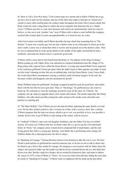 In “How to Tell a True War Story,” Curt Lemon steps on a mortar and is killed. O’Brien has to go 
up into a tree to pick out