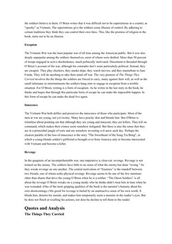 the soldiers believe in them. O’Brien writes that it was difficult not to be superstitious in a country as
"spooky" as Vietna
