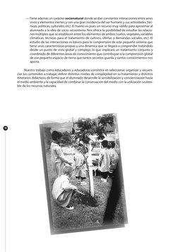 — Tiene además un carácter socionatural donde se dan constantes interacciones entre seres
vivos y elementos inertes,y con una