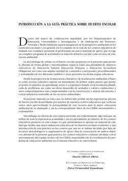 INTRODUCCIÓN A LA GUÍA PRÁCTICA SOBRE HUERTO ESCOLAR
D
entro del marco de colaboración impulsado por los Departamentos de
Edu
