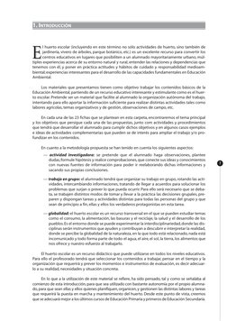 1. INTRODUCCIÓN
EE
l huerto escolar (incluyendo en este término no sólo actividades de huerto, sino también de
jardinería, vi