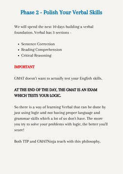 Phase 2 - Polish Your Verbal Skills
Sentence Correction
Reading Comprehension
Critical Reasoning
We will spend the next 10 da