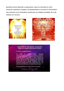 ponemos laurel desecho y esperamos a que se consuma la vela, 
entonces cojeemos el papel y lo quemaremos y el laurel lo lleva