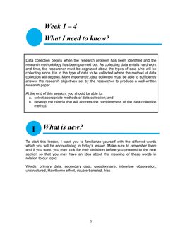 3 
 
 
 
 
Data collection begins when the research problem has been identified and the 
research methodology has been planne