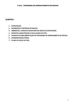 P.G.R. - PROGRAMA DE GERENCIAMENTO DE RISCOS 
3 
 
 
 
 
 
 
 
 
SUMÁRIO: 
 
 
1- INTRODUÇÃO, 
2- DEFINIÇÕES E CRITÉRIOS DE R