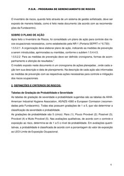 P.G.R. - PROGRAMA DE GERENCIAMENTO DE RISCOS 
6 
 
 
 
O inventário de riscos, quando feito através de um sistema de gestão s