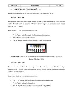 Página 4 de 8                  .  
 
2. PROTOCOLOS DE COMUNICACIÓN SAE   
Protocolo de comunicación de vehículos americanos