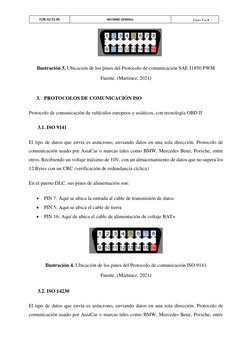Página 5 de 8                  .  
 
 
Ilustración 3. Ubicación de los pines del Protocolo de comunicación SAE J1850 PWM 
F
