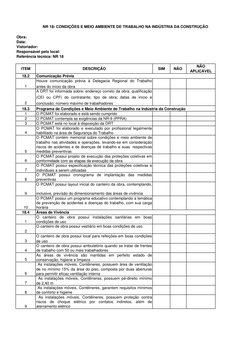 Obra:
Data:
Vistoriador:
Responsável pelo local:
Referência técnica: NR 18
ITEM
DESCRIÇÃO
SIM
NÃO 
NÃO 
APLICÁVEL
18.2
1
Houv