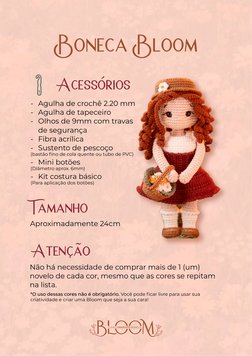 Acessorios
- Agulha de crochê 2.20 mm
- Agulha de tapeceiro
- Olhos de 9mm com travas 
de segurança
- Fibra acrílica
- Susten