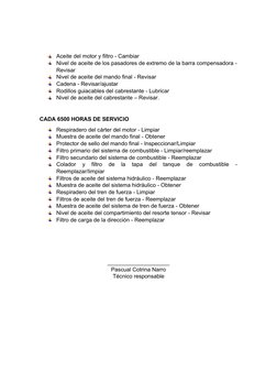 Aceite del motor y filtro - Cambiar 
Nivel de aceite de los pasadores de extremo de la barra compensadora -
Revisar 
Nivel de