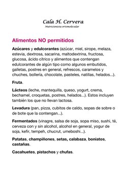 Cala H. Cervera 
 
 
 
 
   Nutricionista ortomolecular 
 
Alimentos NO permitidos  
Azúcares y edulcorantes (azúc