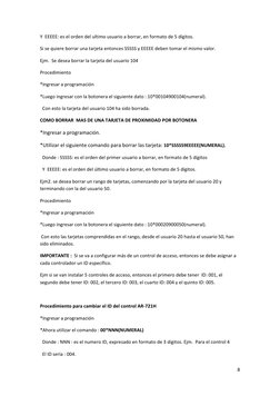  
 
8
Y  EEEEE: es el orden del ultimo usuario a borrar, en formato de 5 dígitos. 
Si se quiere borrar una tarjeta entonces S