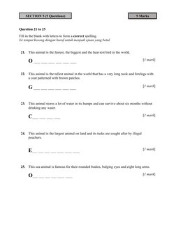 SECTION 5 (5 Questions)
5 Marks
Question 21 to 25 
Fill in the blank with letters to form a correct spelling. 
Isi tempat kos