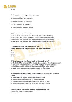 d. ate
5. Choose the correctly written sentence.
a. Joe doesn’t have any manners.
b. Joe doesn’t have no manners.
c. Joe does