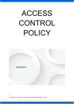 ACCESS
CONTROL
POLICY
1
© Distributed by Resilify.io
 
   under a Creative Commons Share Alike License
 
 .  
