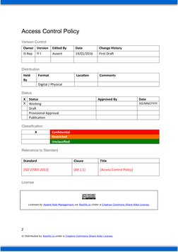 Access Control Policy
Version Control
Owner
Version
Edited By
Date
Change History
IS Rep
0.1
Assent
19/01/2016
First Draft
Di