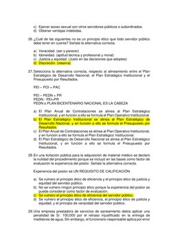 c) Ejercer acoso sexual con otros servidores públicos o subordinados. 
d) Obtener ventajas indebidas. 
 
26. ¿Cuál de las