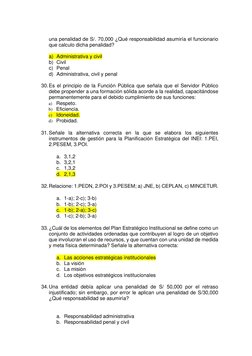 una penalidad de S/. 70,000 ¿Qué responsabilidad asumiría el funcionario 
que calculo dicha penalidad? 
 
a) Administrati