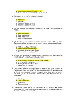 c. Responsabilidad administrativa y civil  
d. Responsabilidad administrativa, civil y penal  
  
35. Se define como la r
