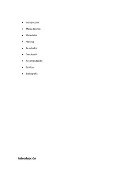 
Introducción

Marco teórico 

Materiales

Proceso 

Resultados 

Conclusión 

Recomendación

Gráficos 

Bibliografí