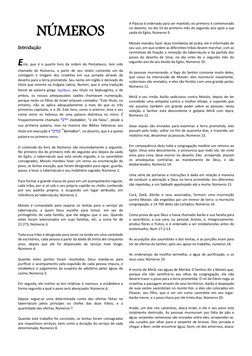 NÚMEROS 
Introdução 
Este, que é o quarto livro da ordem do Pentateuco, tem sido 
chamado de Números, a partir de seu relato