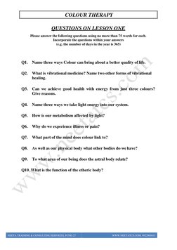 COLOUR THERAPY 
 
NEETA TRAINING & CONSULTING SERVICES, PUNE-27 
WWW.NEETATCS.COM, 9922900411 
 
 
QUESTIONS ON LESSON ONE 
P