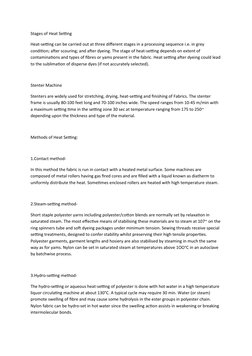 Stages of Heat Setting
Heat-setting can be carried out at three different stages in a processing sequence i.e. in grey 
condi