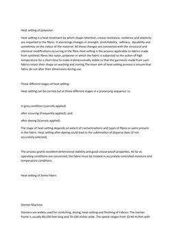 Heat setting of polyester:
Heat-setting is a heat treatment by which shape retention, crease resistance, resilience and elast