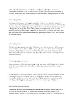 In this method the fabric is run in contact with a heated metal surface. Some machines are 
composed of metal rollers having