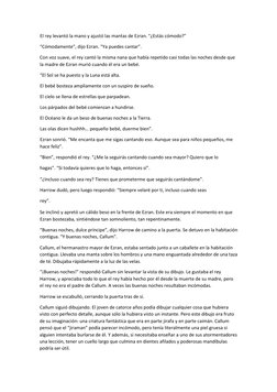 El rey levantó la mano y ajustó las mantas de Ezran. “¿Estás cómodo?”  
“Cómodamente”, dijo Ezran. “Ya puedes cantar”.  
Con