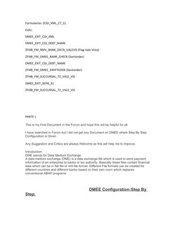 Formularios: ZCGI_XML_CT_CL
Exits:
DMEE_EXIT_CGI_XML
DMEE_EXIT_CGI_DEBT_NAME
ZFI4B_FM_RMV_BANK_DATA_VALEVIS (Flag Vale Vista)