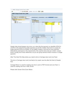 (https://blogs.sap.com/wp-content/uploads/2015/06/1_733964.png)Header data should appear only once, so a value like the paym