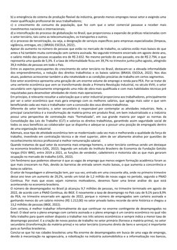 b) a emergência do sistema de produção flexível da indústria, gerando menos empregos nesse setor e exigindo uma
maior qualifi