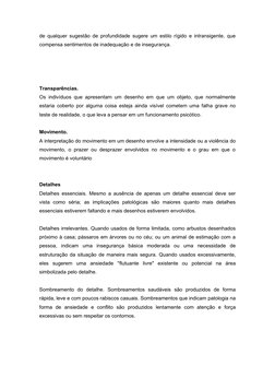 de qualquer sugestão de profundidade sugere um estilo rígido e intransigente, que
compensa sentimentos de inadequação e de in
