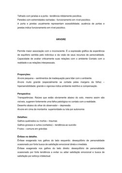 Telhado com janelas e a porta - tendência nitidamente psicótica.
Paredes com extremidades rachadas - funcionamento em nível p