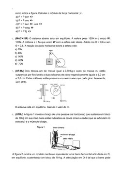 como indica a figura. Calcular o módulo da força horizontal F .
a) F = P sen θ
b) F = P cos θ
c) F = P sen θ . cos θ
d) F = P