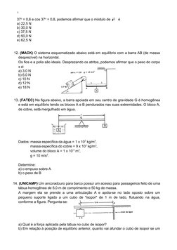 37o = 0,6 e cos 37o = 0,8, podemos afirmar que o módulo de F   é
a) 22,5 N
b) 30,0 N
c) 37,5 N
d) 50,0 N
e) 62,5 N
12. (MACK)