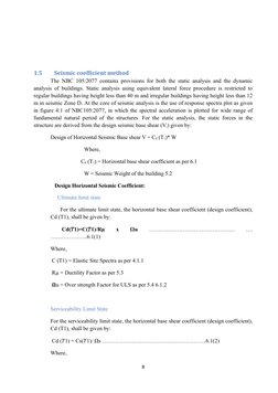 1.5         Seismic coefficient method 
The NBC 105:2077 contains provisions for both the static analysis and the dynamic
ana